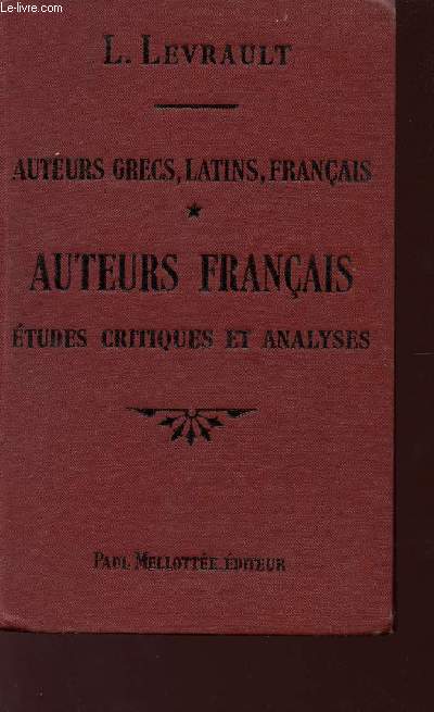 AUTEURS FRANCAIS - ETUDES CRITIQUES ET ANALYSES - COLLECTION AUTEURS GRECS, LATINS, FRANCAIS.