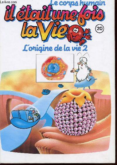 IL ETAIT UNE FOIS LA VIE - VOLUME 20 - L'ORGINE DE LA VIE 2.