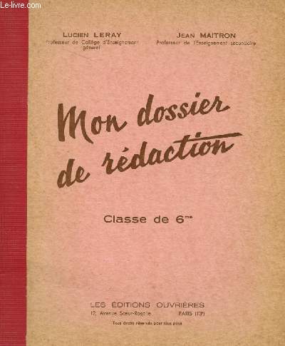 MON DOSSIER DE REDACTION - CLASSE DE 6me EN 2 VOLUMES : L'ELEVE ET LE CORRIGE DU MAITRE.