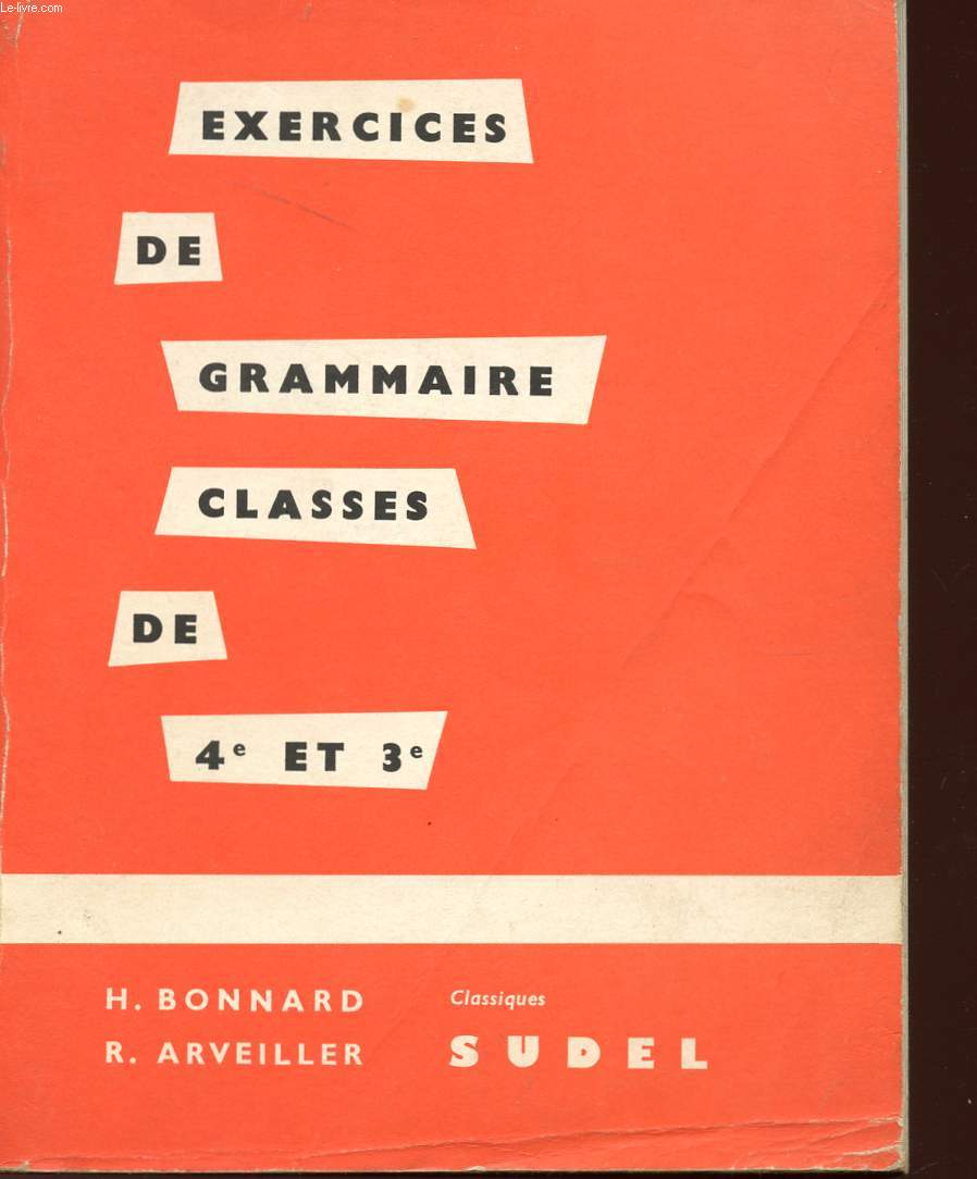 EXERCICES DE GRAMMAIRE - CLASSES DE 4 ET 3 .
