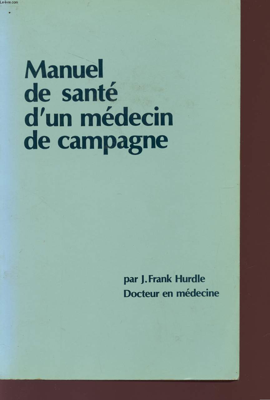 MANUEL DE SANTE D'UN MEDECIN DE CAMPAGNE.