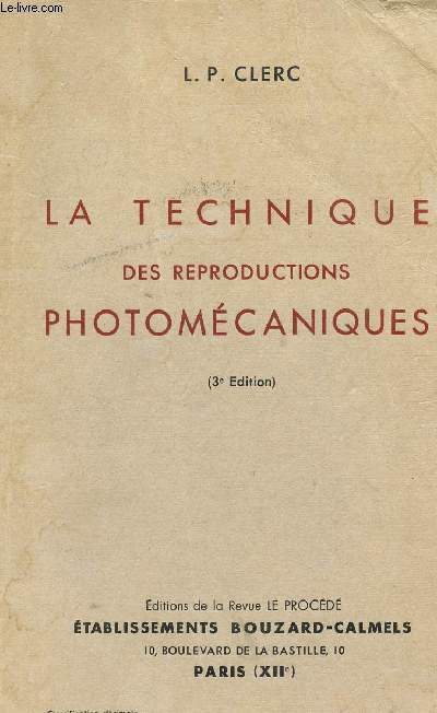 LA TECHNIQUE DES REPRODUCTIONS PHOTOMECANIQUES - 3 EDITIONS.
