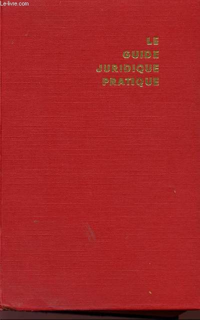 LE GUIDE JURIDIQUE PRATIQUE + FASCICULE DE MISE A JOUR AU 1.9.64.