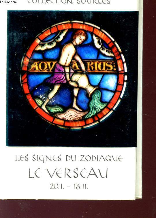 LES SIGNES DU ZODIAQUE - LE VERSEAU - 20.1 - 18.11 - COLLECTION SOURCES.