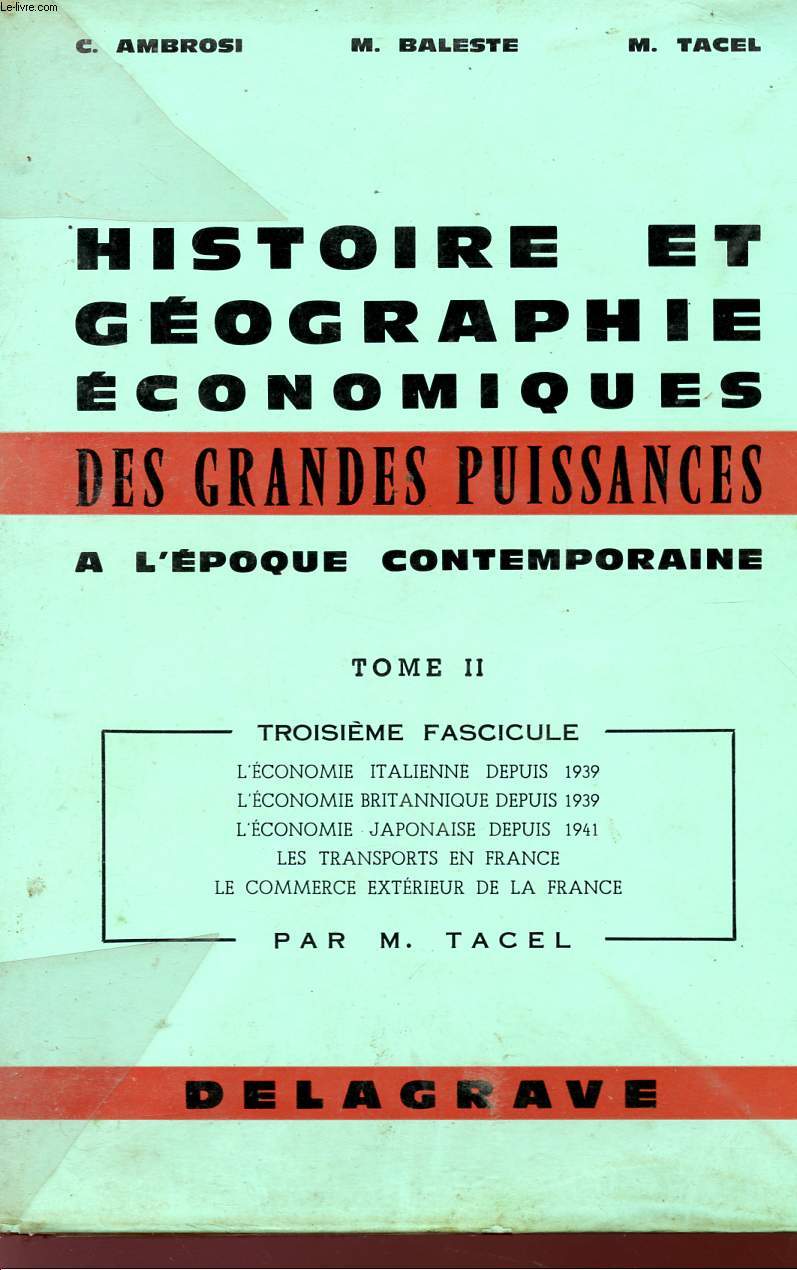 HISTORIE ET GEOGRAPHIE ECONOMIQUES DES GRANDES PUISSANES - A L'EPOQUE CONTEMPORAINE - TOME II - TROISIEME FASCICULE.