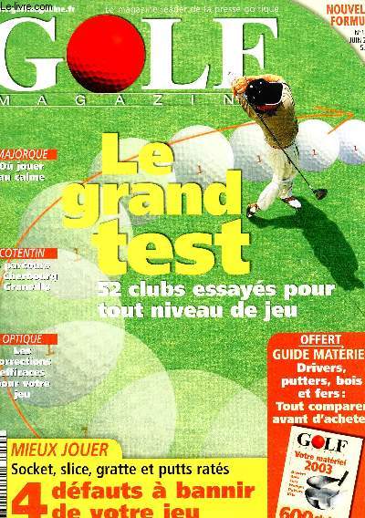 GOLF MAGAZINE - N166 - JUIN 2003 - LE GRAND TEST - 52 CLUBS ESSAYES POUR TOUT NIVEAU DE JEU.