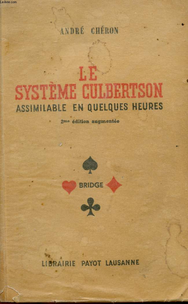 LE SYSTEME CULBERTSON - ASSIMILABLE EN QUELQUES HEURES - BRIDGE.