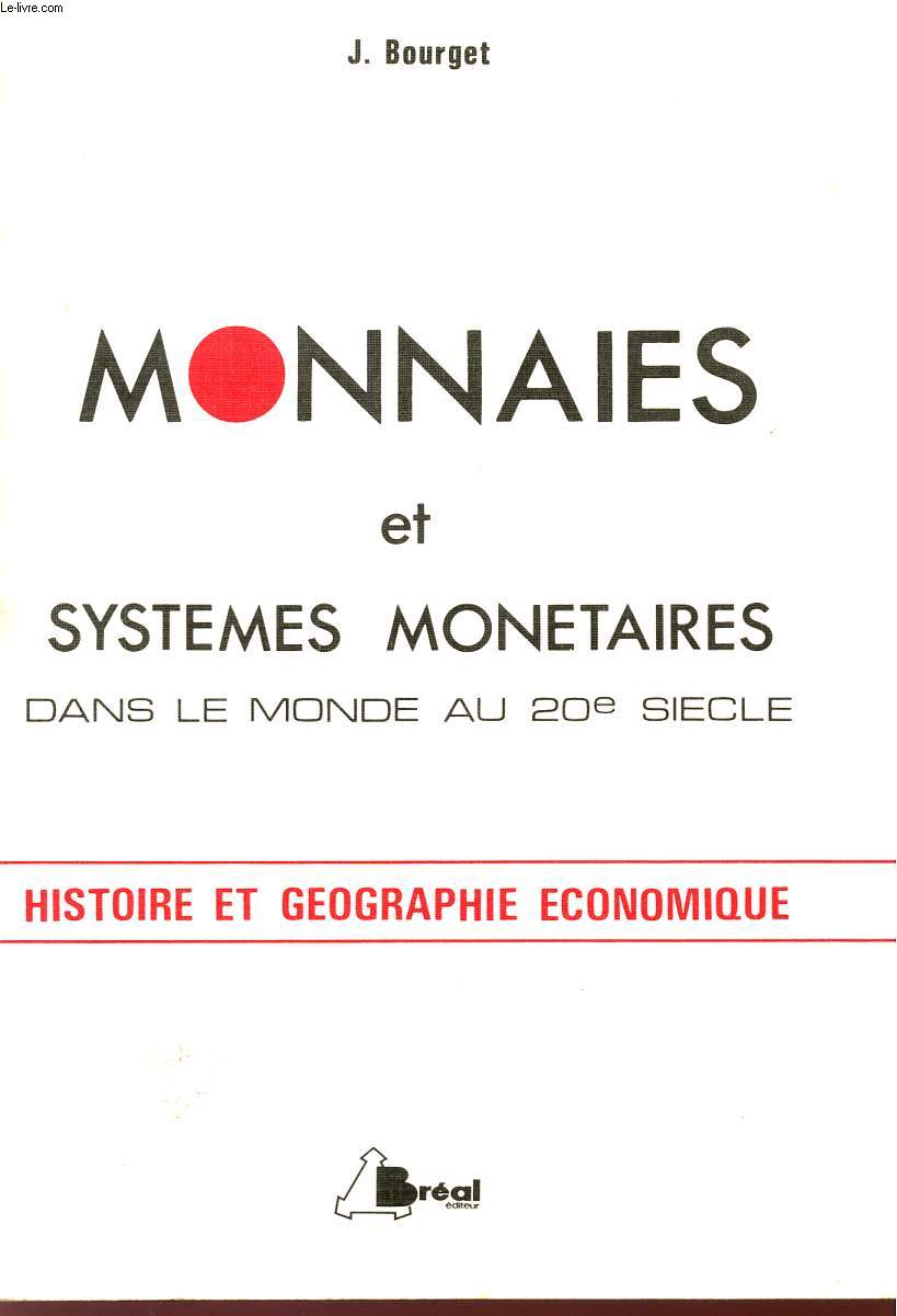 MONNAIES ET SYSTEMES MONETAIRE DANS LE MONDE AU 20 SIECLE - HISTOIRE ET GEOGRAPHIE ECONOMIQUE.
