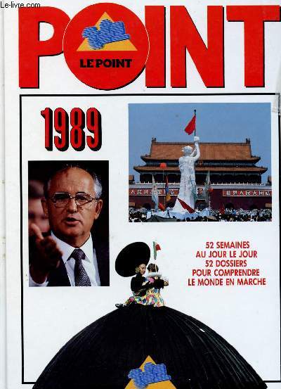 LE POINT 1989 - 52 SEMAINES AU JOUR LE JOUR - 52 DOSSIERS POUR COMPRENDRE LE MONDE EN MARCHE.