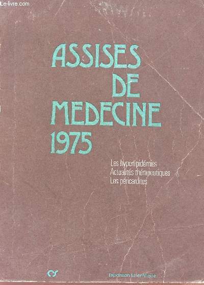 ASSISES DE MEDECINE - 1975 - LES HYPERLIPIDEMIES - ACTUALITES THERAPEUTIQUES - LES PERICARDITES.