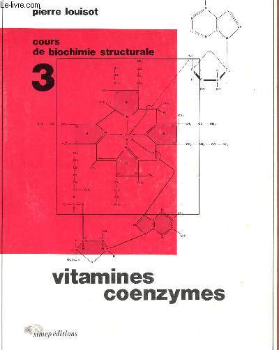 BIOCHIMIE STRUCTURALE - TOME 3 - VITAMINES COENZYMES.