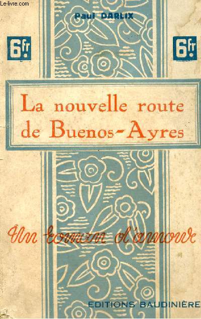 LA NUOVELLE ROUTE DE BUENOS AYRES - UN ROMAN D'AMOUR.