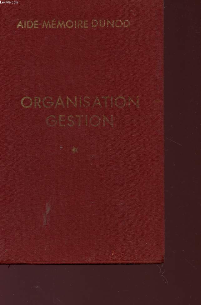 ORGANISATION GESTION - TOME I - AIDE MEMOIRE.