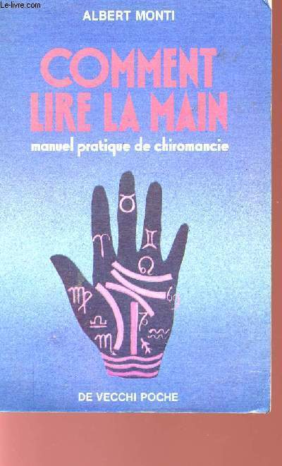 COMMENT LIRE LA MAIN - MANUEL PRATIQUE DE CHIROMANCIE.
