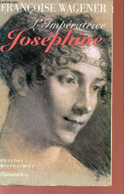 L'IMPERATRICE JOSEPHINE (1763-1814 - COLLECTION 