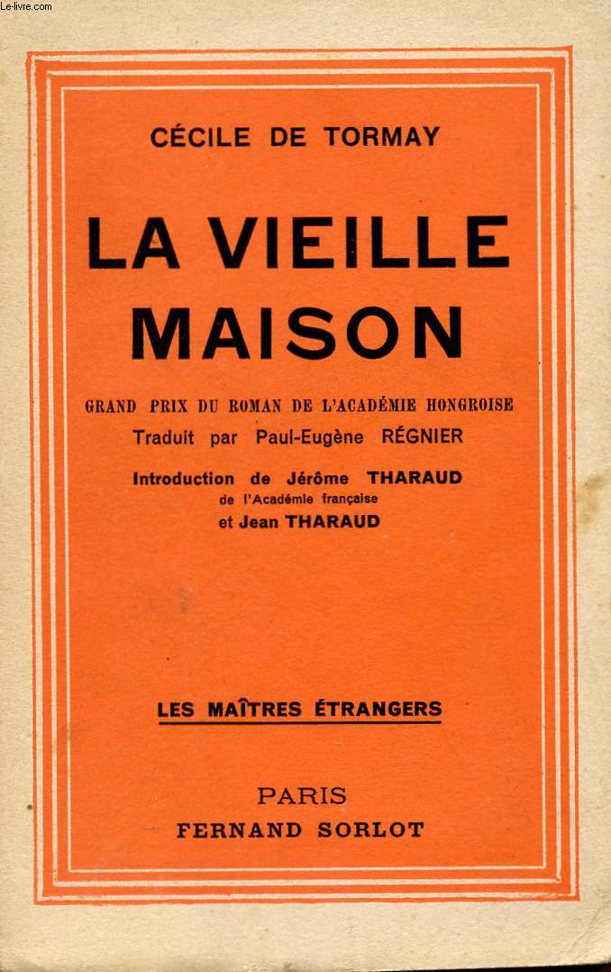 LA VIEILLE MAISON - GRAND PRIX DU ROMAN DE L'ACADEMIE HONGROISE - COLLECTION 