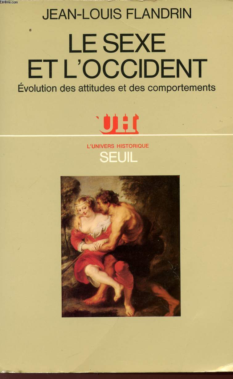 LE SEXE ET L'OCCIDENT - EVOLUTION DES ATTITUDES ET DES COMPORTEMENTS - COLLECTION 