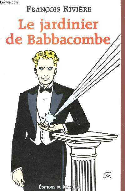 LE JARDINIER DE BABBACOMBE.