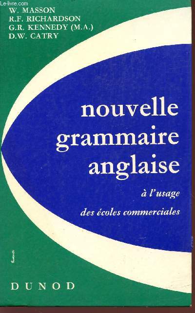 NUOVELLE GRAMMAIRE ANGLAISE A L'USAGE DES ECOLES OMMERCIALES.
