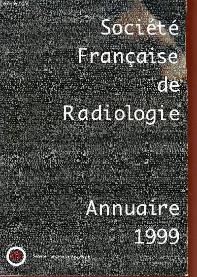 SOCIETE FRANCAISE DE RADIOLOGIE - ANNUAIRE 1999.