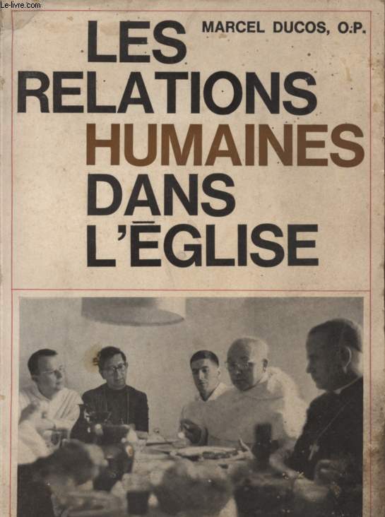 LES RELATIONS HUMAINES DANS L'EGLISE.