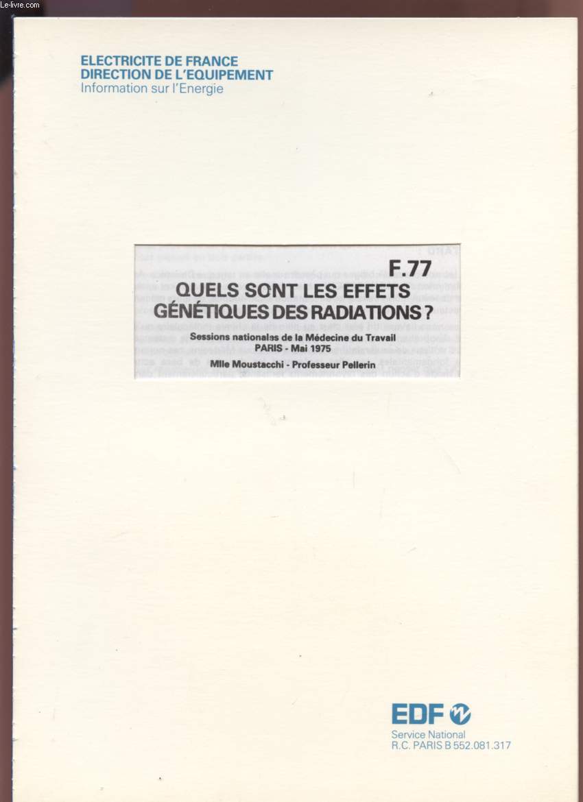 QUELS SONT LES EFFETS GENETIQUES DES RADIATIONS? - F77 - SESSIONS NATIONALES DE LA MEDECINE DU TRAVAIL - PARIS - MAI 1975.