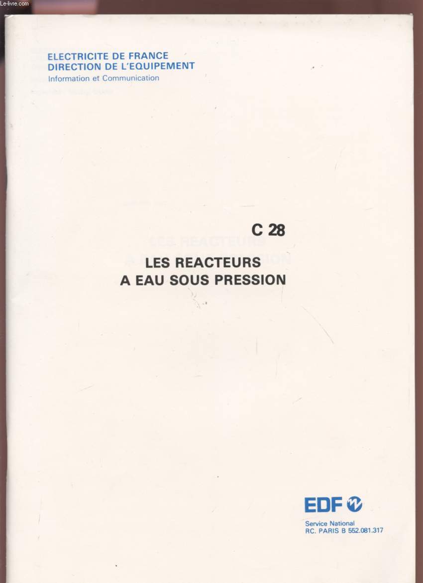 LES REACTEURS A EAU SOUS PRESSION - JANVIER 1981 - C28.