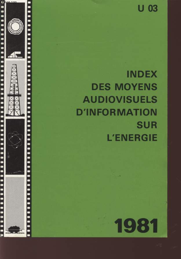 INDEX DES MOYENS AUDIOVISUELS D'INFORMATION SUR L'ENERGIE - U 03 - 1981.