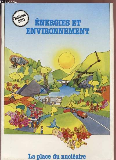 ENERGIES ET ENVIRONNEMENT - LA PLACE NUCLEAIRE - EDTION 1981.
