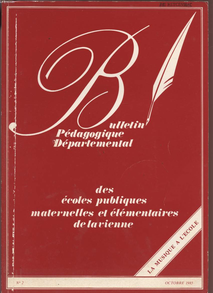 BULLETIN PEDAGOGIQUE DEPARTEMENTAL DES ECOLES PUBLIQUES MATERNELLES ET ELEMENTAIRES DE LA VIENNE - OCTOBRE 1985 - N2 - LA MUSIQUE A L4ECOLE.