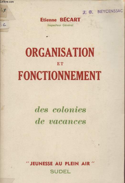 ORGANISATION ET FONCTIONNEMENT - DES COLONIES DE VANCACES - COLLECTION 