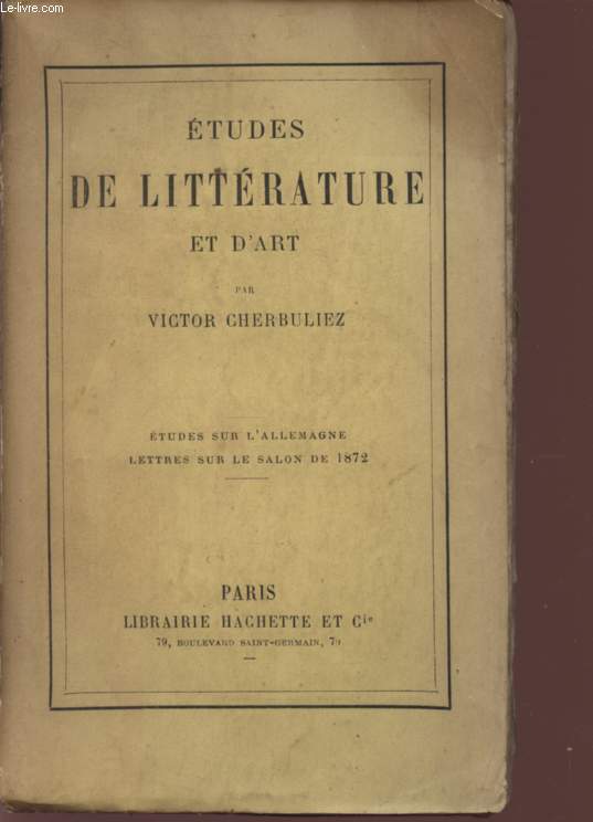 ETUDES DE LITTERATURE ET D'ART - ETUDES SUR L'ALLEMAGNE - LETTRES SUR LE SALON DE 1872.