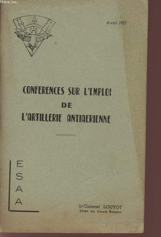 CONFERENCES SUR L'EMPLOI DE L'ARTILLERIE ANTIAERIENNE - AVRIL 1957.