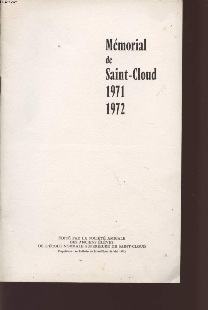 MEMORIAL DE SAINT-CLOUD 1971 - 1972 - SUPPLEMENT AU BULLETIN DE SAINT-CLOUD DE MAI 1972.