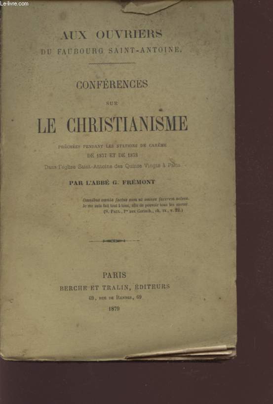 CONFERENCES SUR LE CHRISTIANISME - PRECHEES PENDANT LES STATION DE CAREME DE 1877 ET 1878 / AUX OUVRIERS DU FAUBOURG SAINT-ANTOINE.