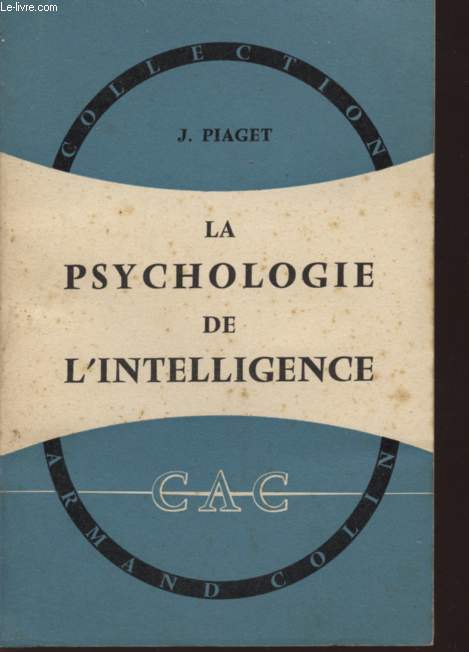 LA PSYCHOLOGIE DE L'INTELLIGENCE - COLLECTION ARMAND COLIN - N249 - SECTION DE PHILOSOPHIE - 7 EDITION.