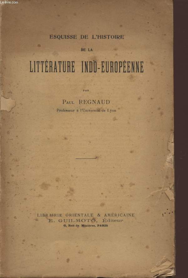 ESQUISSE DE L'HISTOIRE DE LA LITTERATURE INDO-EUROPEENNE.