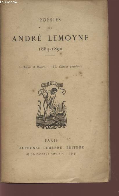 POESIES DE ANDRE LEMOYNE - 1884/1890 / FLEURE ET RUINES - OISEAUX CHANTEURS.