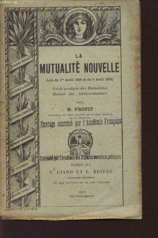 LA MUTALITE NOUVELLE - GUIDE PRATIQUE DES MUTUALISTES - MANUEL DES ADMINISTRATEURS - (LOI DU 1er AVRIL 1898 ET DU 5 AVRIL 1910).