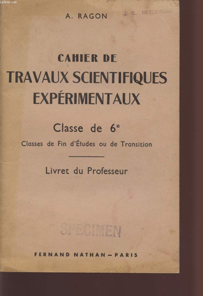 CAHIER DE TRAVAUX SCIENTIFIQUES EXPERIMENTAUX - CLASSES DE 6 - CLASSE DE FIN D'ETUDES ET DE TRANSITION / LIVRE DU PROFESSEUR.