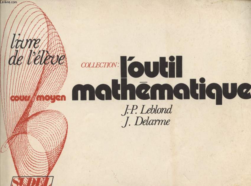 L'OUTIL MATHEMATIQUE - COLLECTION / LIVRE DE L'ELEVE - COURS MOYEN.