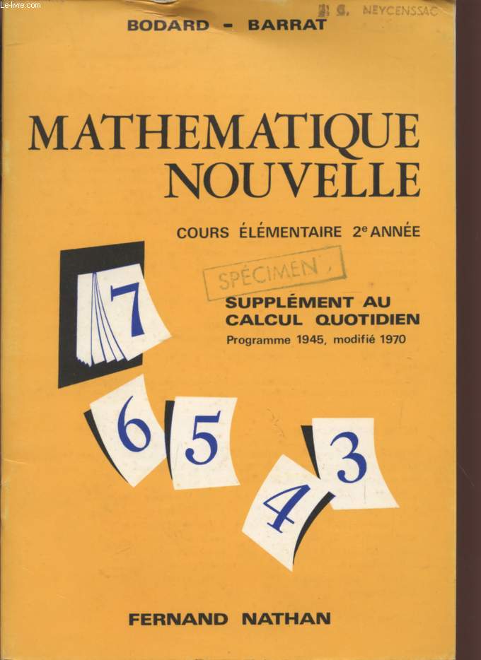 MATHEMATIQUE NOUVELLE / COURS ELEMENTAURE 2 ANNEE / SUPPLEMENT AU CALCUL QUOTIDIEN / PROGRAMME 1945, MODIFIE 1970.