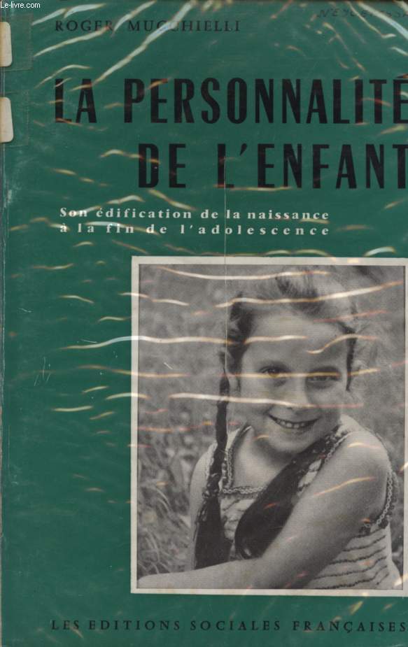 LA PERSONNALITE DE L'ENFANT / SON EDIFICZTIN DE LA NAISSANCE A LA FIN DE L'ADOLESENCE / 7 EDITION.