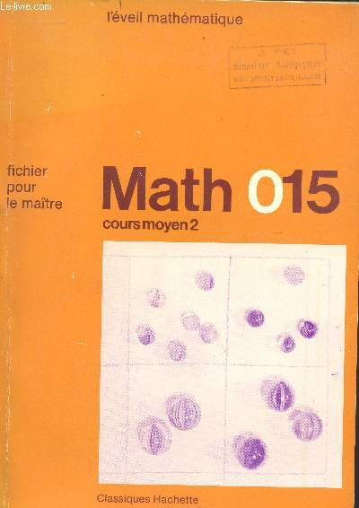 MATH015 - L'EVEIL MATHEMATIQUE / COURS MOYEN 2 / FICHIER POUR LE MAITRE.