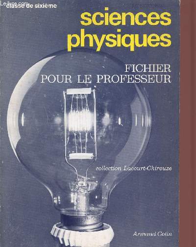 SICENCES PHYSIQUES / CLASSE DE SISXIEME / FICHIER POUR LE PROFESSEUR.