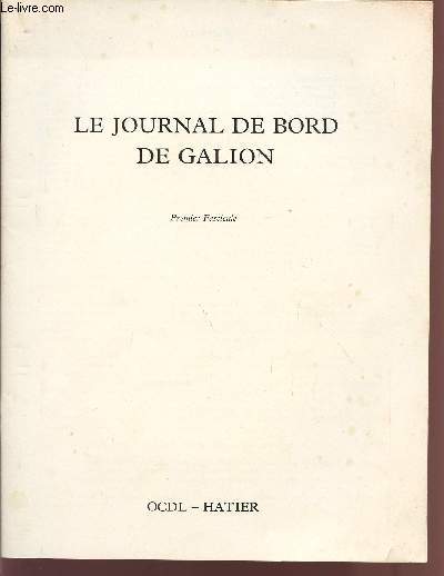 LE JOURNAL DE BORD DE GALION / PREMIER FASCICULE.