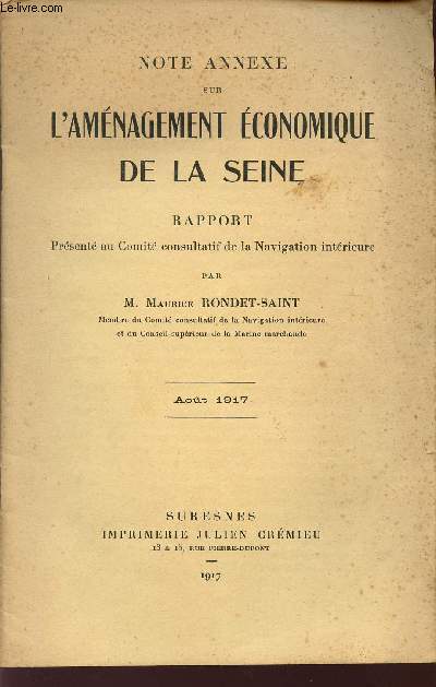 NOTE ANNEXE SUR L'AMENAGEMENT ECONOMIQUE DE LA SEINE / RAPPORT REPRESENTE AU COMITE CONSULTATIF DE LA NAVIGATION INTERIEURE / AOUT 1917.