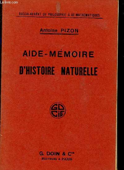 AIDE-MEMOIRE D'HISTOIRE NATURELLE / BACALAUREAT DE PHILOSOPHIE ET DE MATHEMATIQUES.