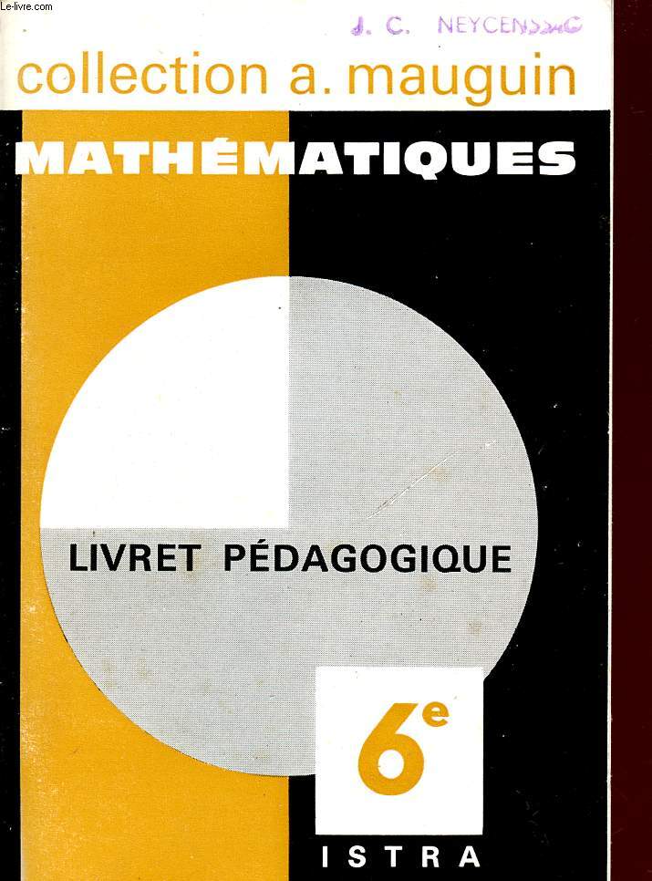 MATHEMATIQUES / LIVRET PEDAGOGIQUE / CLASSE DE 6 / COLLECTION A. MAUGUIN.