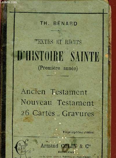 TEXTES ET RECITS D'HISTOIRE SAINTE - PREMIERE ANNEE / ANCIEN TESTAMENT - NOUVEAU TESTAMENT / 27 EDITION.